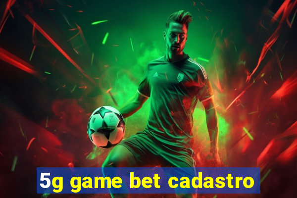 5g game bet cadastro